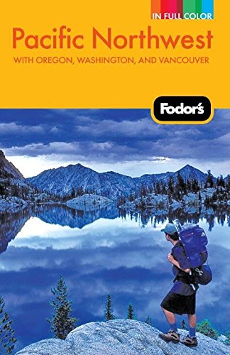 Fodor's Pacific Northwest (Full-color Travel Guide, 18) Leisure, Home & Garden