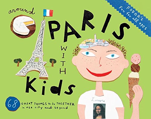 Fodor's Around Paris with Kids (Travel Guide, 4) Leisure, Home & Garden