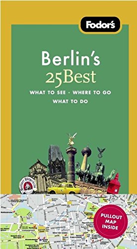 Fodor's Berlin's 25 Best, 7th Edition (Full-color Travel Guide, 7) Travel