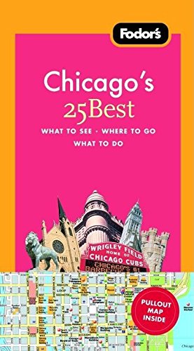 Fodor's Chicago's 25 Best, 6th Edition (Full-color Travel Guide, 6, Band 6) Travel Guides
