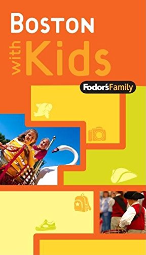 Fodor's Family Boston with Kids, 1st Edition (Travel Guide, 1) Leisure, Home & Garden