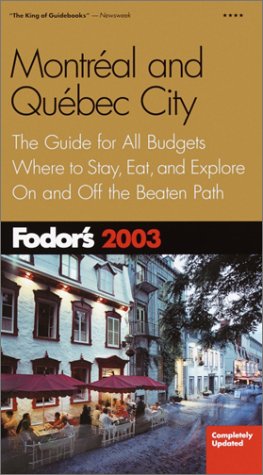 Fodor's Montreal and Quebec City 2003 (Travel Guide) Leisure, Home & Garden