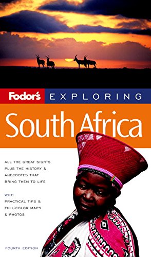 Fodor's Exploring South Africa, 4th Edition (Exploring Guides, 4) Travel Guides