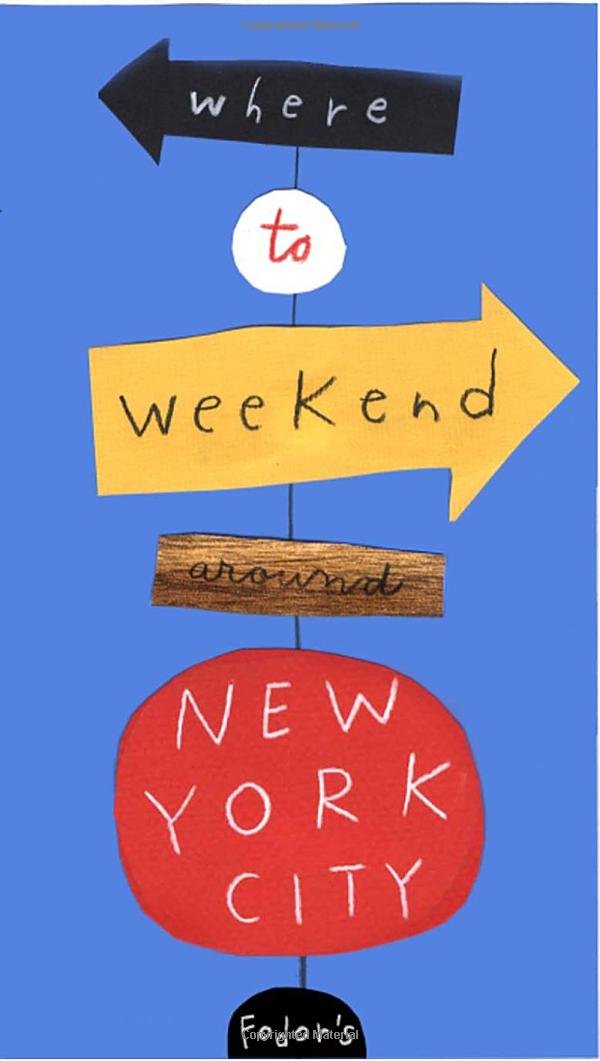 Fodor's Where to Weekend Around New York City, 1st Edition (Travel Guide, 1) Travel Guides