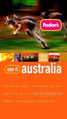 Fodor's See It Australia, 1st Edition (Full-color Travel Guide, 1) Leisure, Home & Garden