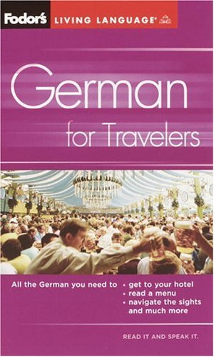 Fodor's German for Travelers (Phrase Book), 3rd Edition (Foder's Living Language) Social Sciences