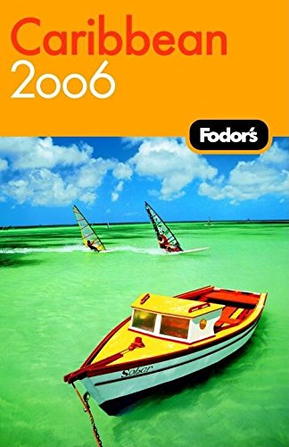 Fodor's Caribbean 2006 (Travel Guide) Leisure, Home & Garden