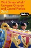 Fodor's Walt Disney World, Universal Orlando, and Central Florida 2006 (Travel Guide) Leisure, Home & Garden