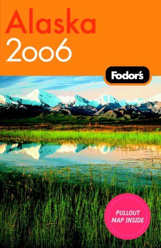 Fodor's Alaska 2006 (Travel Guide) Leisure, Home & Garden