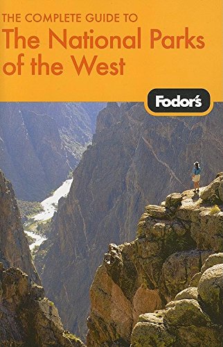 Fodor's The Complete Guide to the National Parks of the West (Travel Guide, 1) Leisure, Home & Garden
