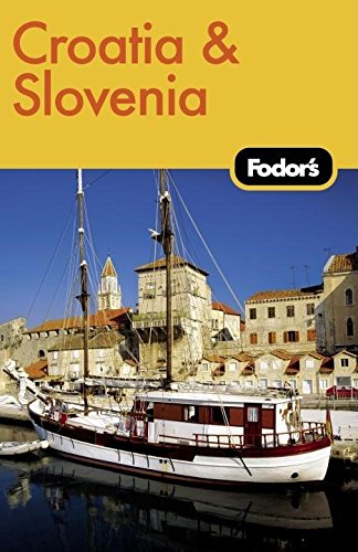 Fodor's Croatia and Slovenia, 1st Edition (Travel Guide, 1) Leisure, Home & Garden