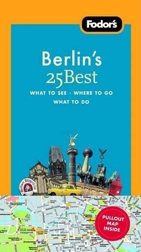 Fodor's Berlin's 25 Best, 5th Edition (Full-color Travel Guide, 5, Band 5) Leisure, Home & Garden