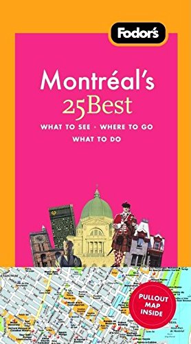 Fodor's Montreal's 25 Best, 5th Edition (Full-color Travel Guide, 5, Band 5) Leisure, Home & Garden