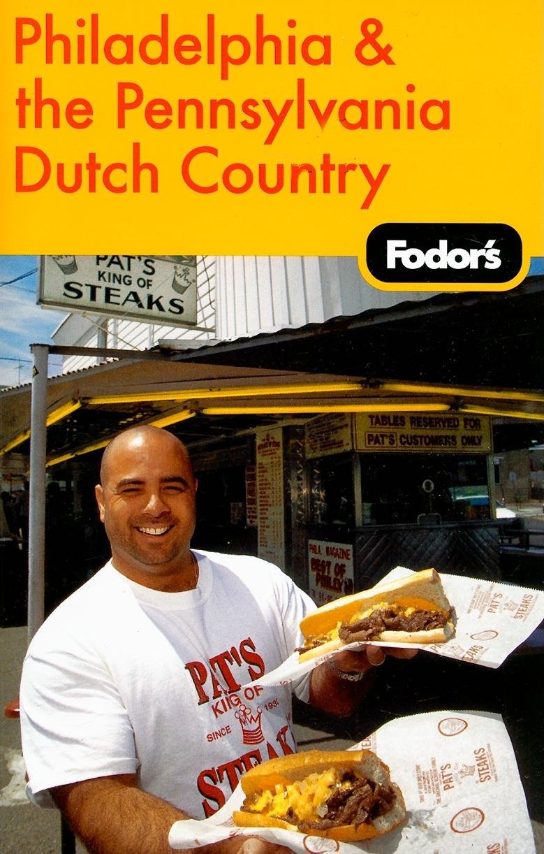 Fodor's Philadelphia and the Pennsylvania Dutch Country, 15th Edition (Travel Guide, 15) Leisure, Home & Garden