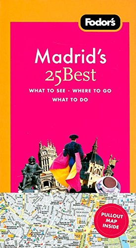 Fodor's Madrid's 25 Best, 4th Edition (Full-color Travel Guide, 4) Travel Guides