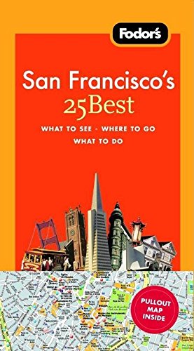 Fodor's San Francisco's 25 Best, 7th Edition (Full-color Travel Guide, 7, Band 7) Travel Guides