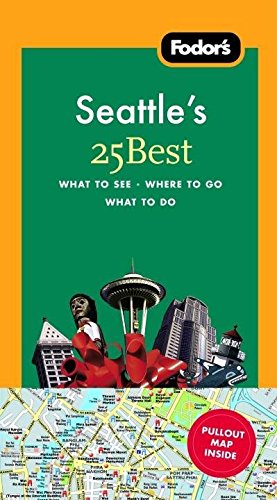 Fodor's Seattle's 25 Best, 4th Edition (Full-color Travel Guide, 4, Band 4) Travel