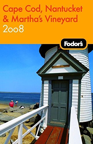 Fodor's Cape Cod, Nantucket & Martha's Vineyard 2008 (Travel Guide) Leisure, Home & Garden