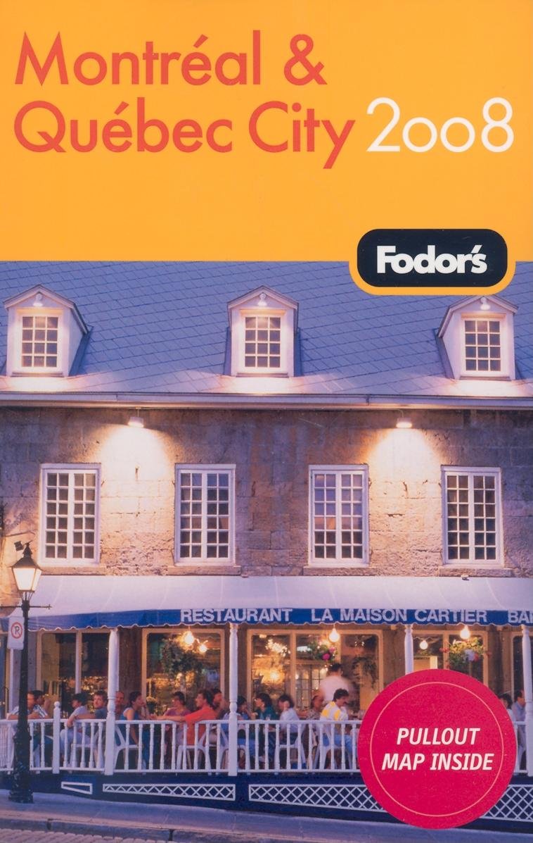 Fodor's Montreal and Quebec City 2008 (Travel Guide) Leisure, Home & Garden