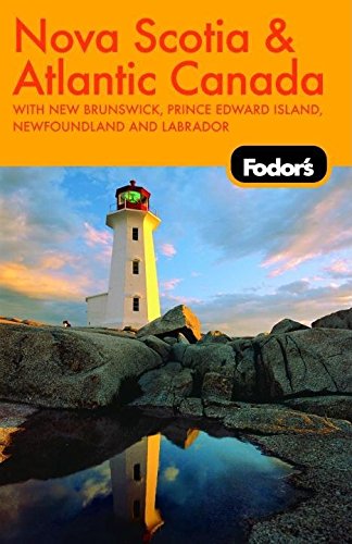 Fodor's Nova Scotia & Atlantic Canada, 10th Edition (Travel Guide, 10) Leisure, Home & Garden