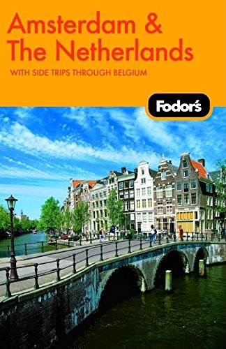 Fodor's Amsterdam & The Netherlands, 1st Edition (Travel Guide, 1) Leisure, Home & Garden