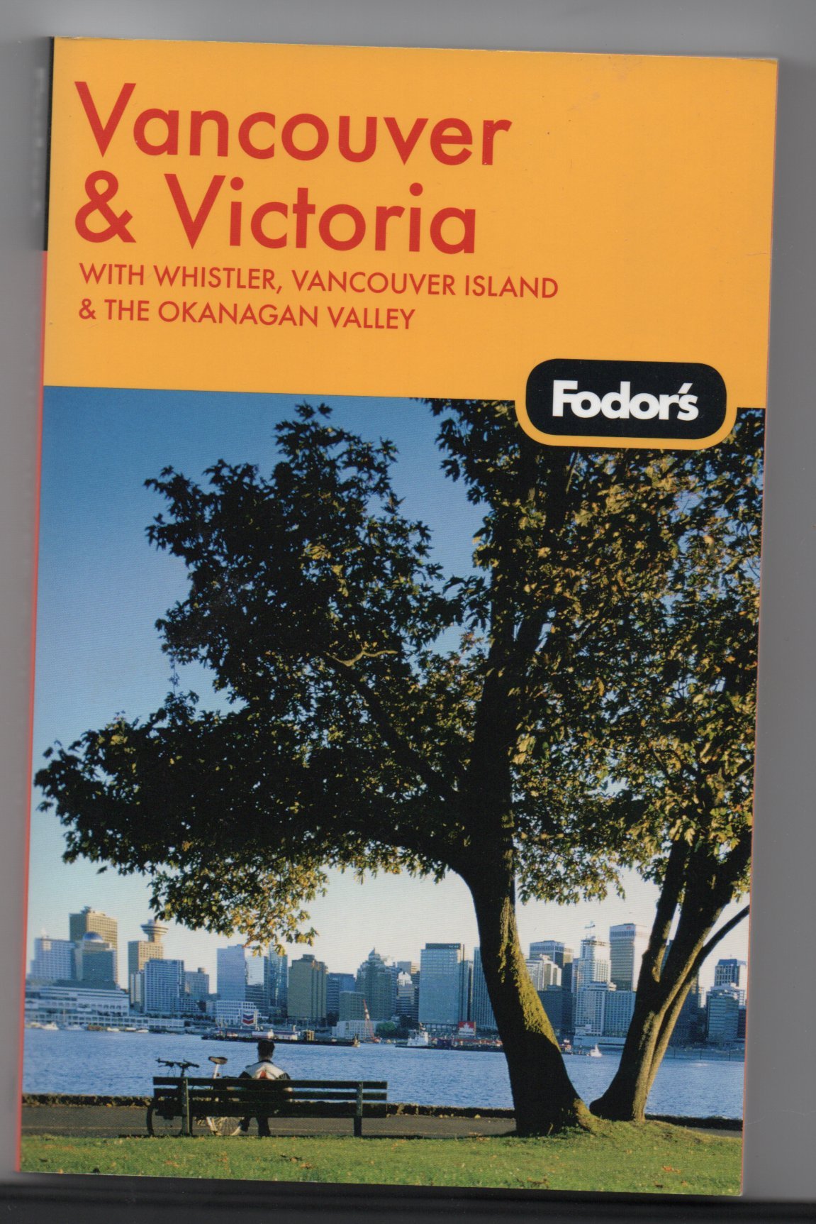 Fodor's Vancouver & Victoria, 1st Edition: With Whistler, Vancouver Island & the Okanagan Valley (Travel Guide, 1) Leisure, Home & Garden