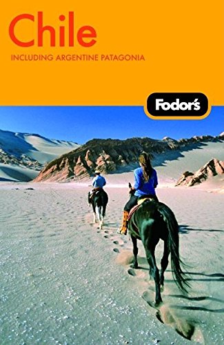 Fodor's Chile, 4th Edition: Including Argentine Patagonia (Travel Guide, 4) Leisure, Home & Garden