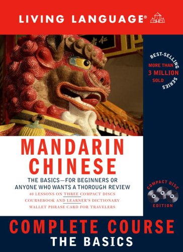 Mandarin Chinese: Completer Course, the Basics - for Beginners or Anyone Who Wants a Thorough Review (Living Language: Complete Basic Courses) Foreign Languages ​​& Dictionaries