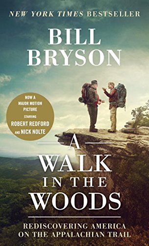 A Walk in the Woods (Movie Tie-in): Rediscovering America on the Appalachian Trail Travelogues