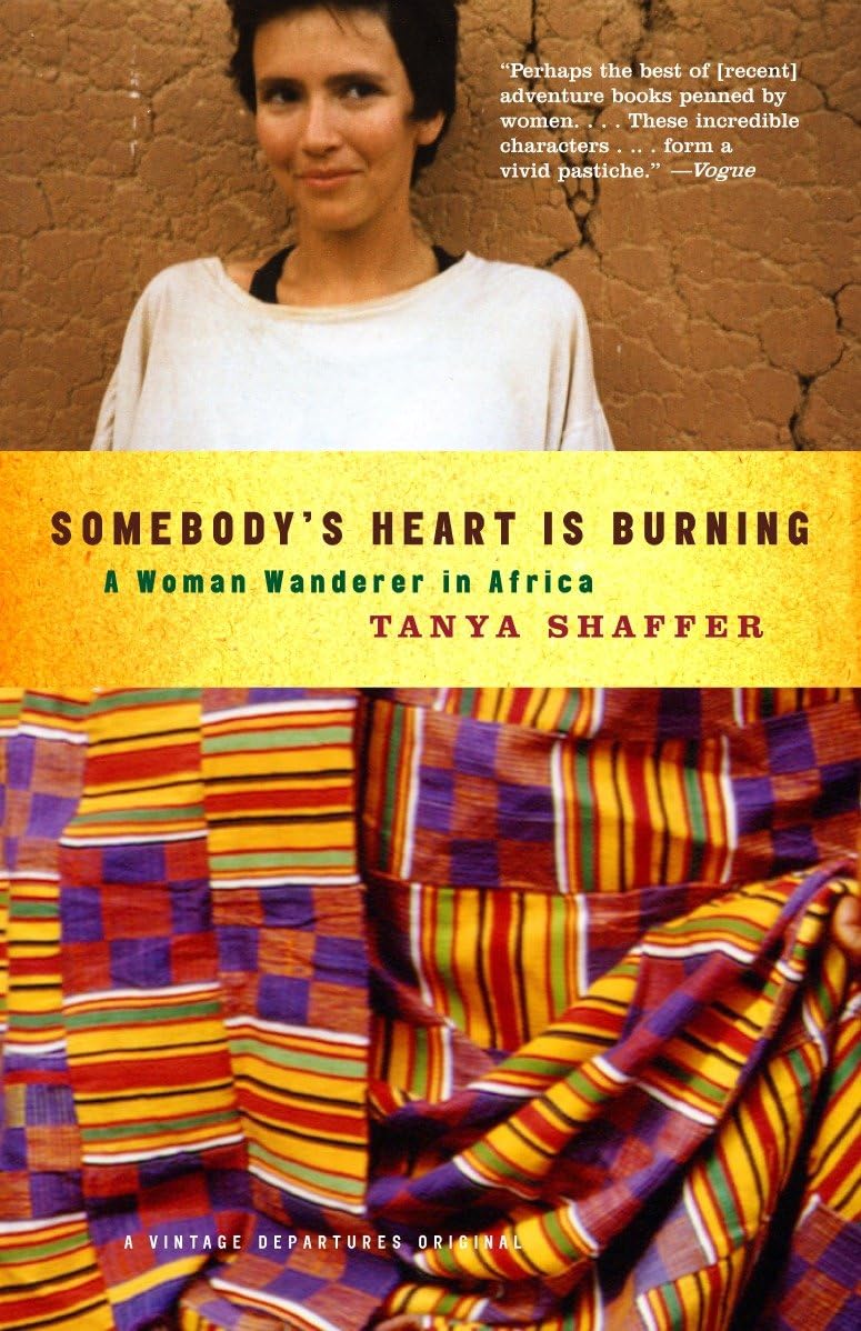 Somebody's Heart Is Burning: A Woman Wanderer in Africa (Vintage Departures) Inspiring women Books