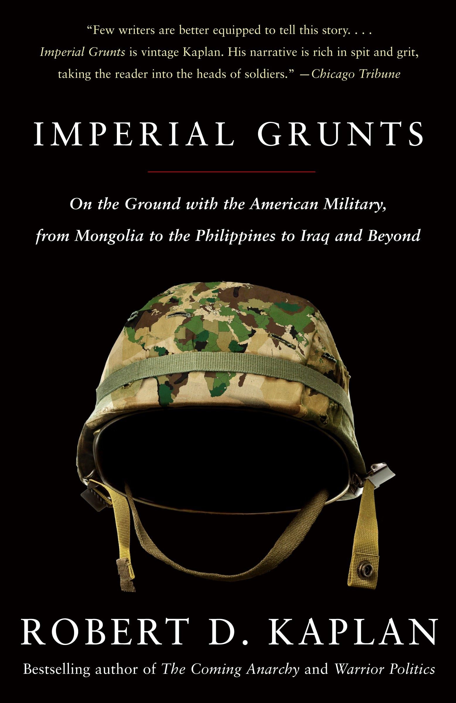 Imperial Grunts: On the Ground with the American Military, from Mongolia to the Philippines to Iraq and Beyond (Vintage Departures) Law