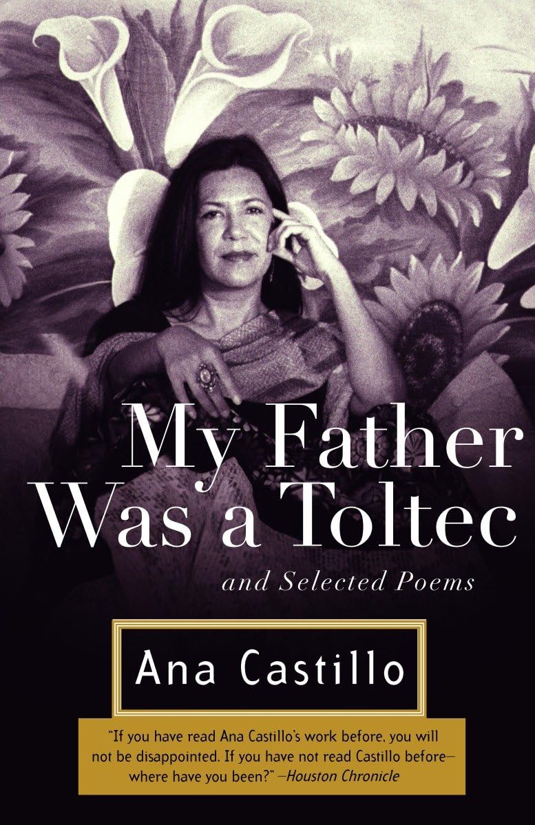 My Father Was a Toltec: and Selected Poems Poetry
