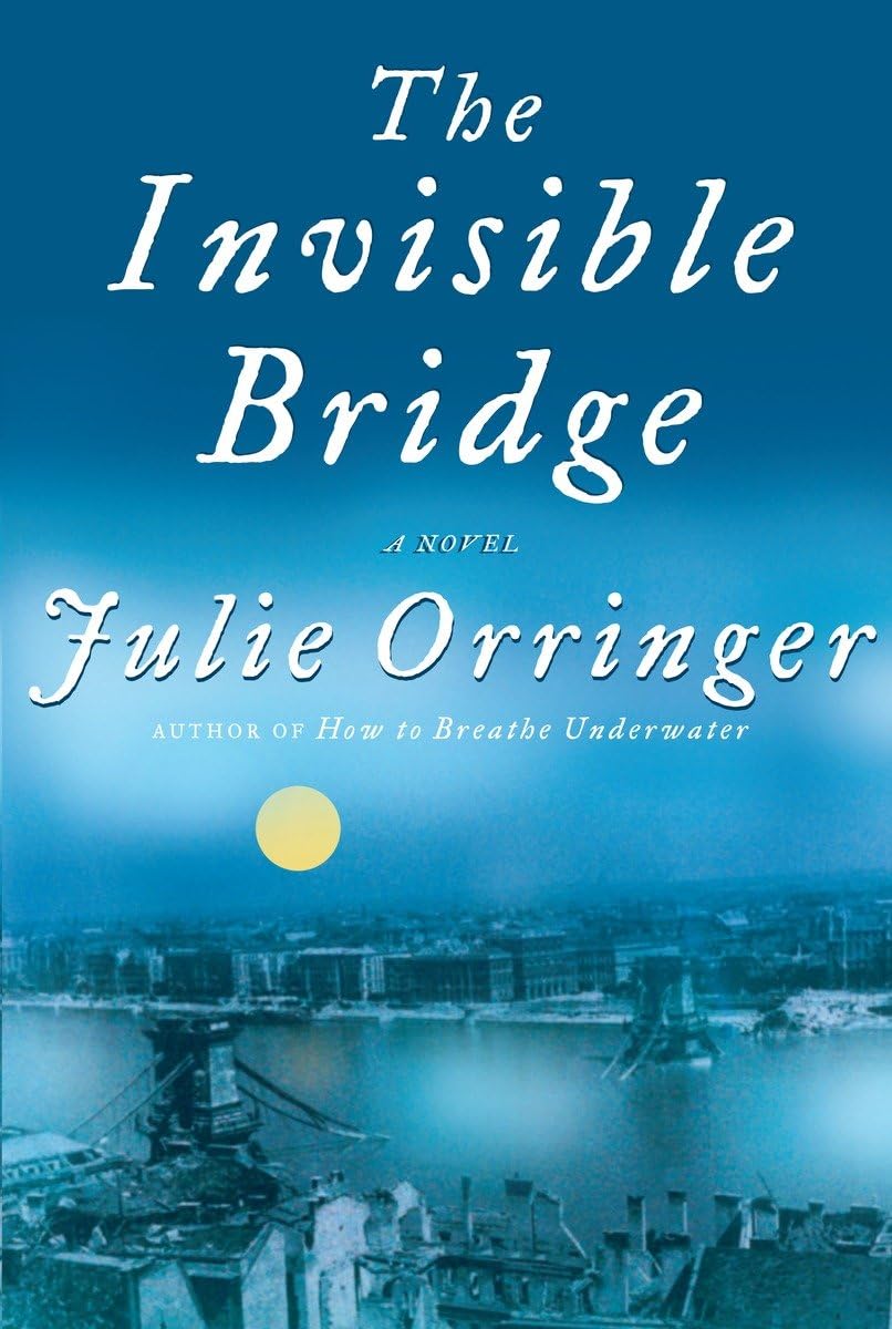 The Invisible Bridge: A Novel Historical Fiction
