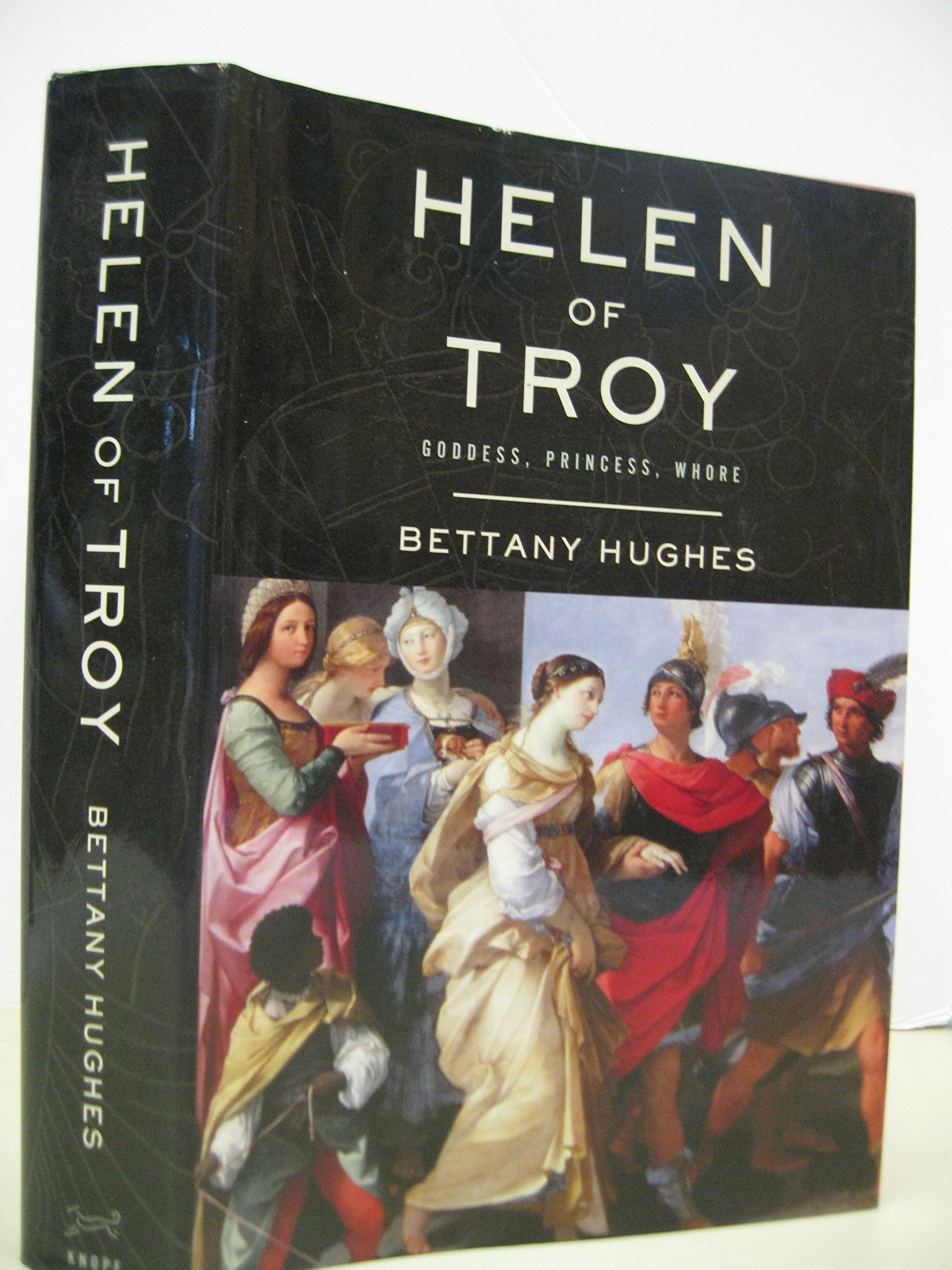 Helen Of Troy: Goddess, Princess, Whore book