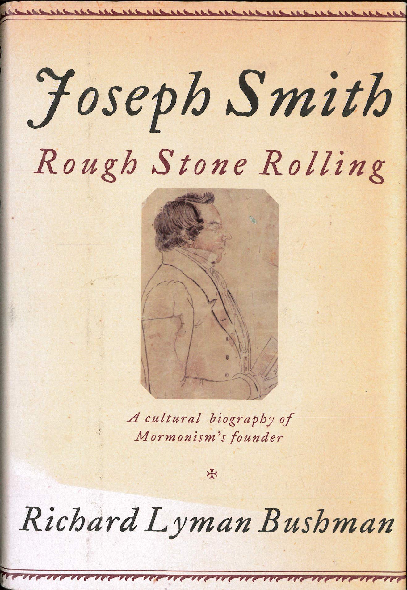 Joseph Smith: Rough Stone Rolling: Cultural Biography of Mormonism's Founder Politics & Society