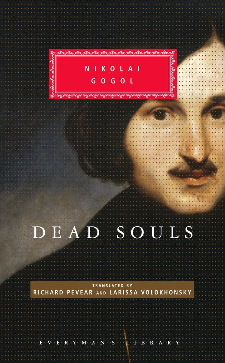 Dead Souls: Introduction by Richard Pevear (Everyman's Library Classics Series) Classics