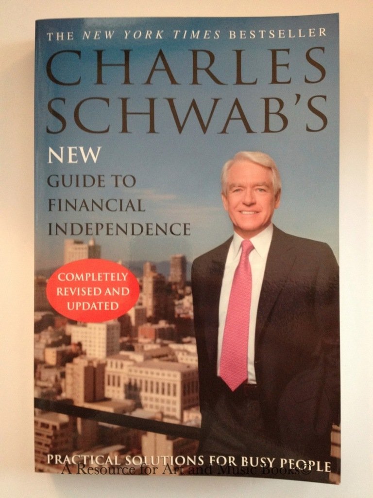 Charles Schwab's New Guide to Financial Independence: Practical Solutions for Busy People Business, Finance & Career