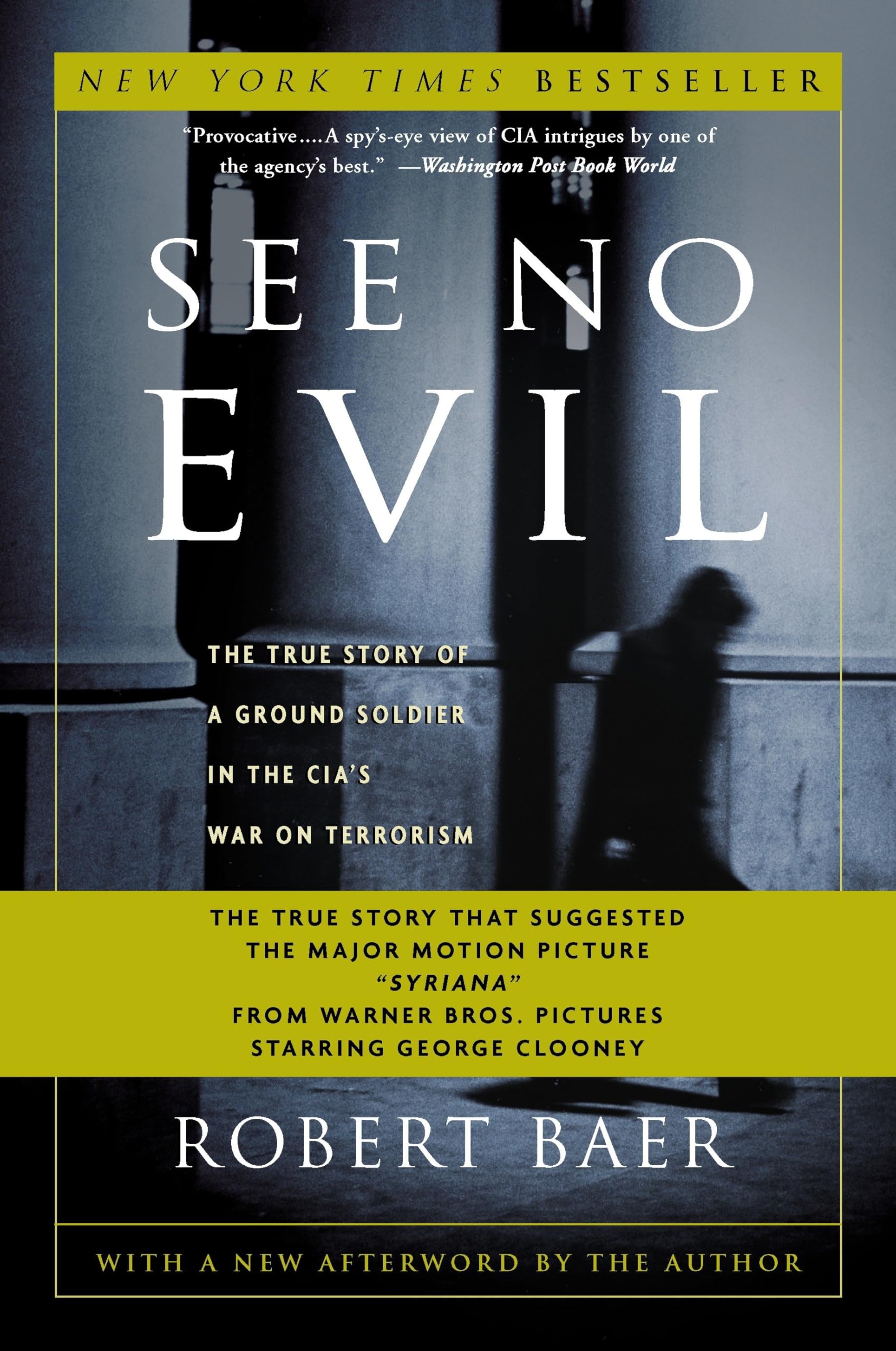 See No Evil: The True Story of a Ground Soldier in the Cia's War on Terrorism Memories