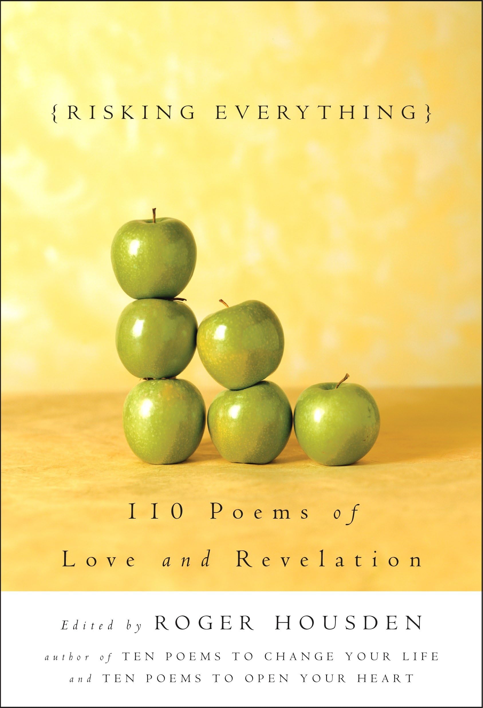 Risking Everything: 110 Poems of Love and Revelation Poetry