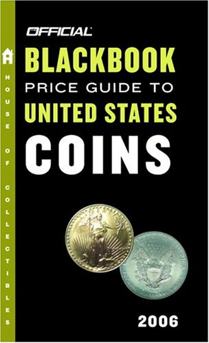 The Official Blackbook Price Guide to U.S. Coins 2006, Edition #44 Hobbies & Crafts