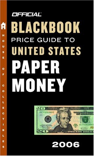 Official 2006 Blackbook Price Guide To United States Paper Money Hobbies & Crafts