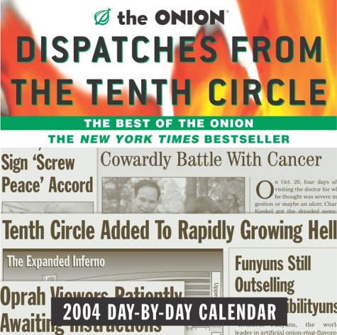 Dispatches from the Tenth Circle 2004 Calendar: The Best of the Onion Books