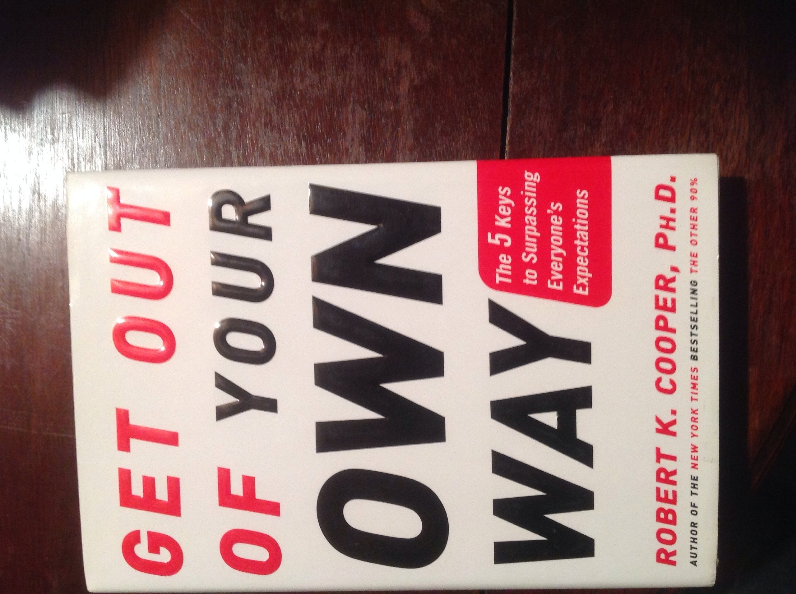 Get Out of Your Own Way: The 5 Keys to Surpassing Everyone's Expectations Business, Finance & Career