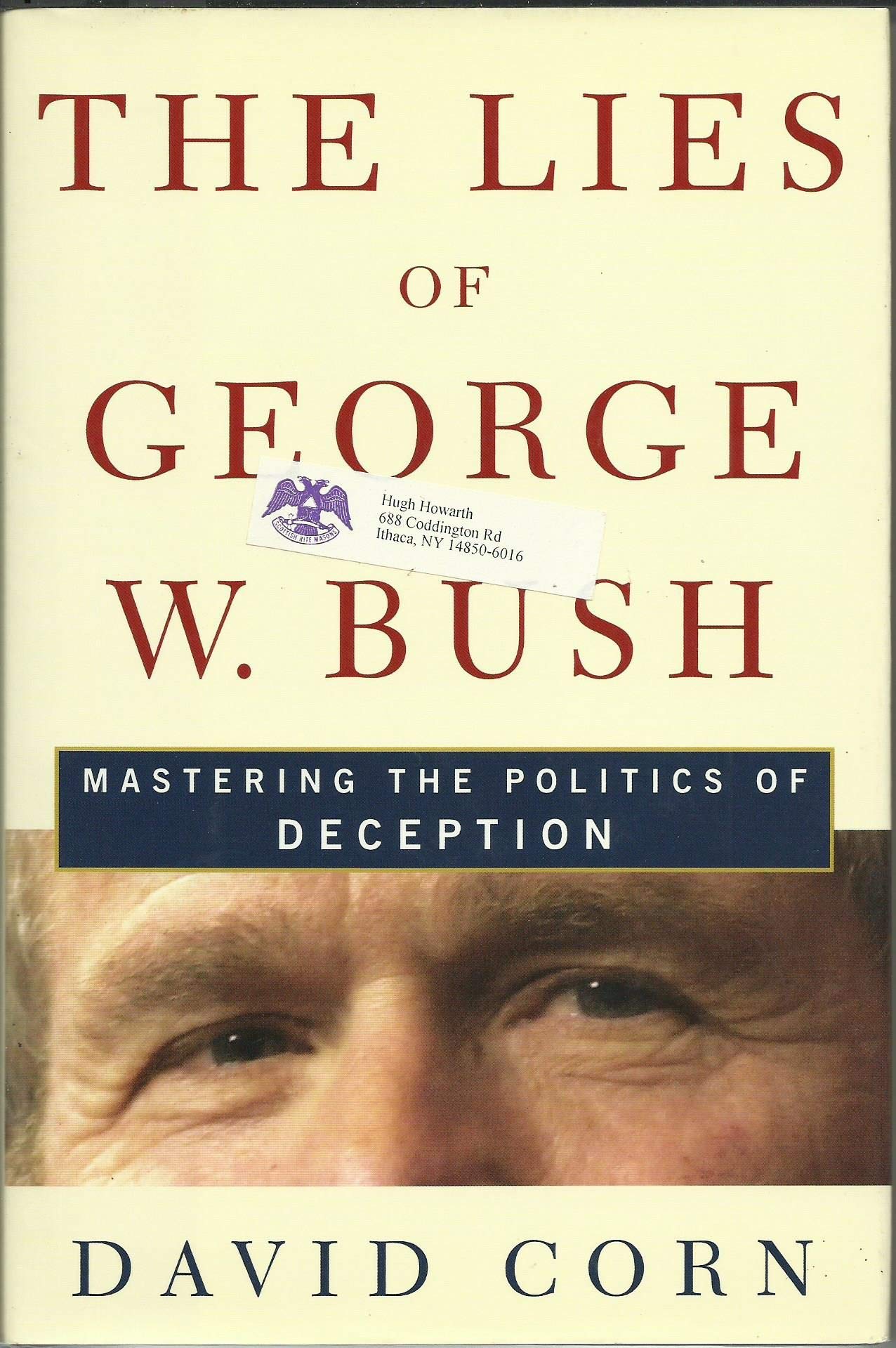 The Lies of George W. Bush: Mastering the Politics of Deception Politics & History