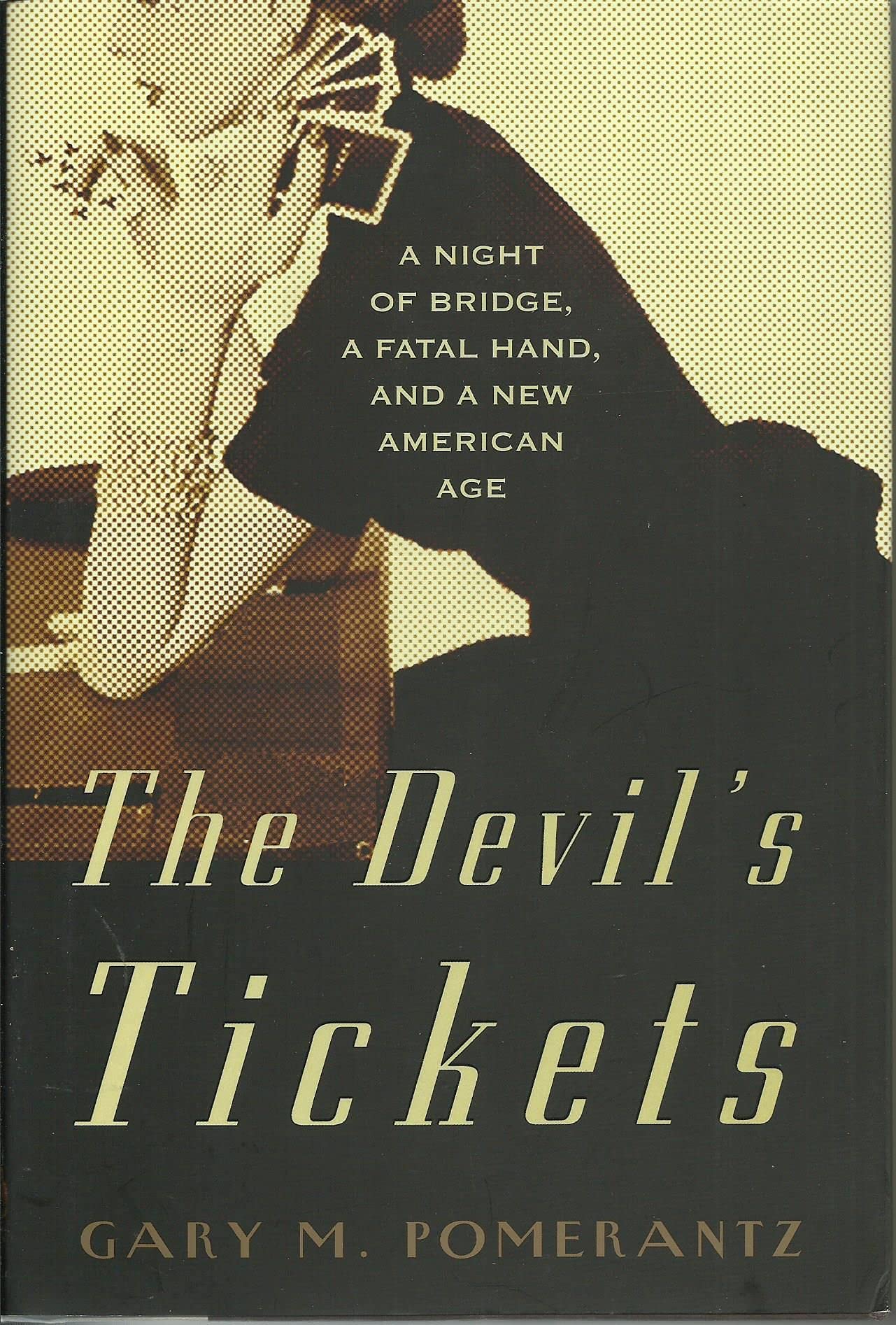 The Devil's Tickets: A Night of Bridge, A Fatal Hand, and A New American Age Politics & Society