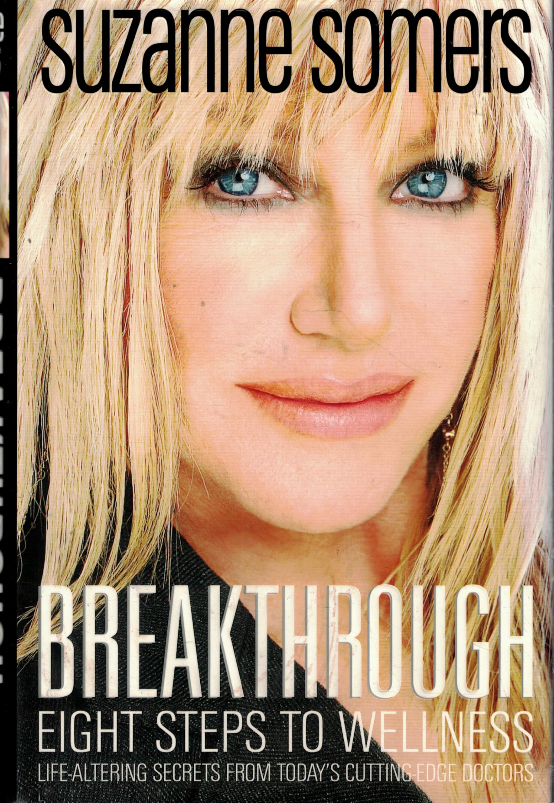 Breakthrough: 8 Steps to Wellness : Life-Altering Secrets from Today's Cutting-Edge Doctors Health, Nutrition & Fitness
