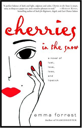 Cherries In The Snow: A Novel of Lust, Love, Loss, and Lipstick Humour & Satire