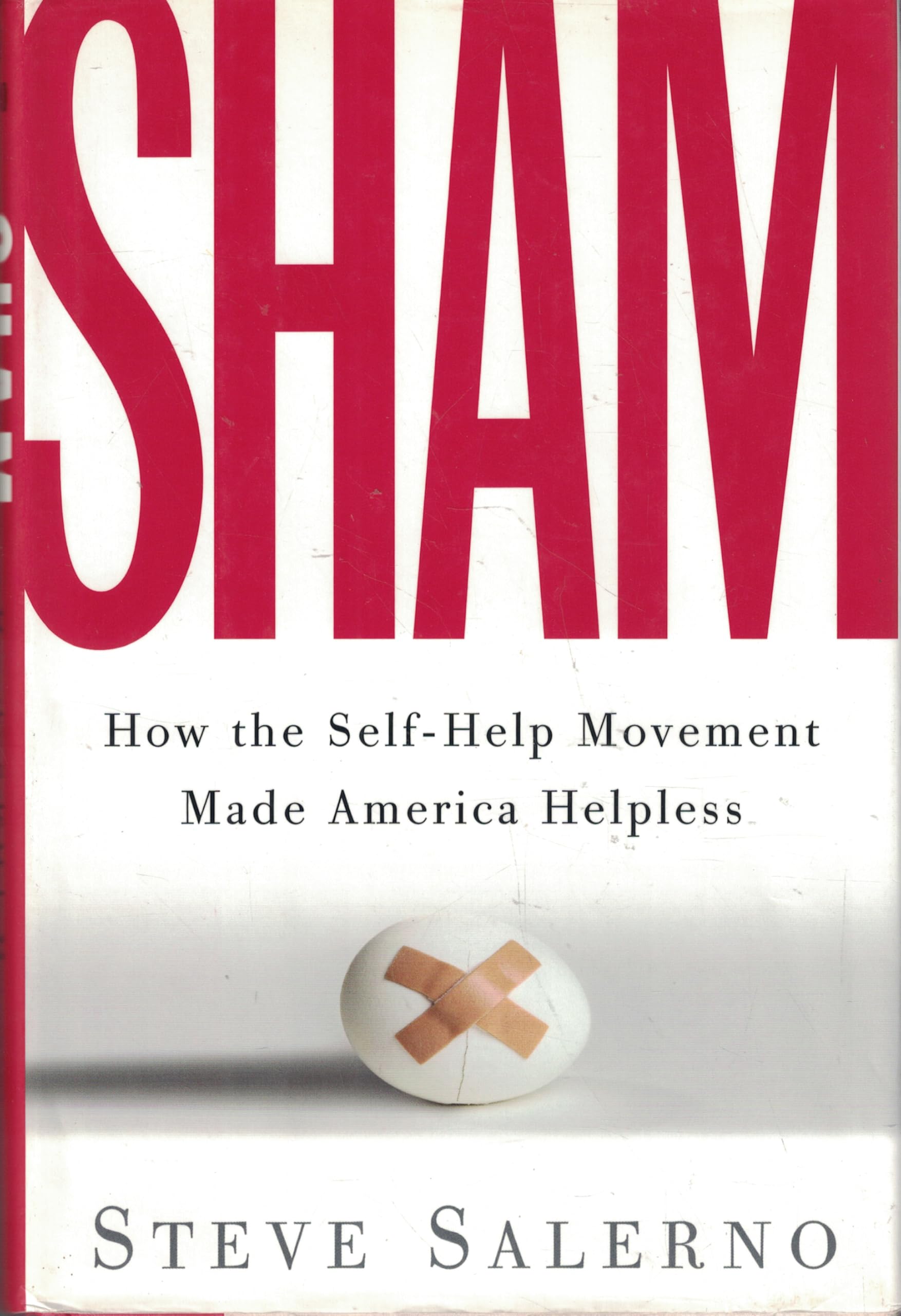 Sham: How The Self-Help Movement Made America Helpless Social Sciences