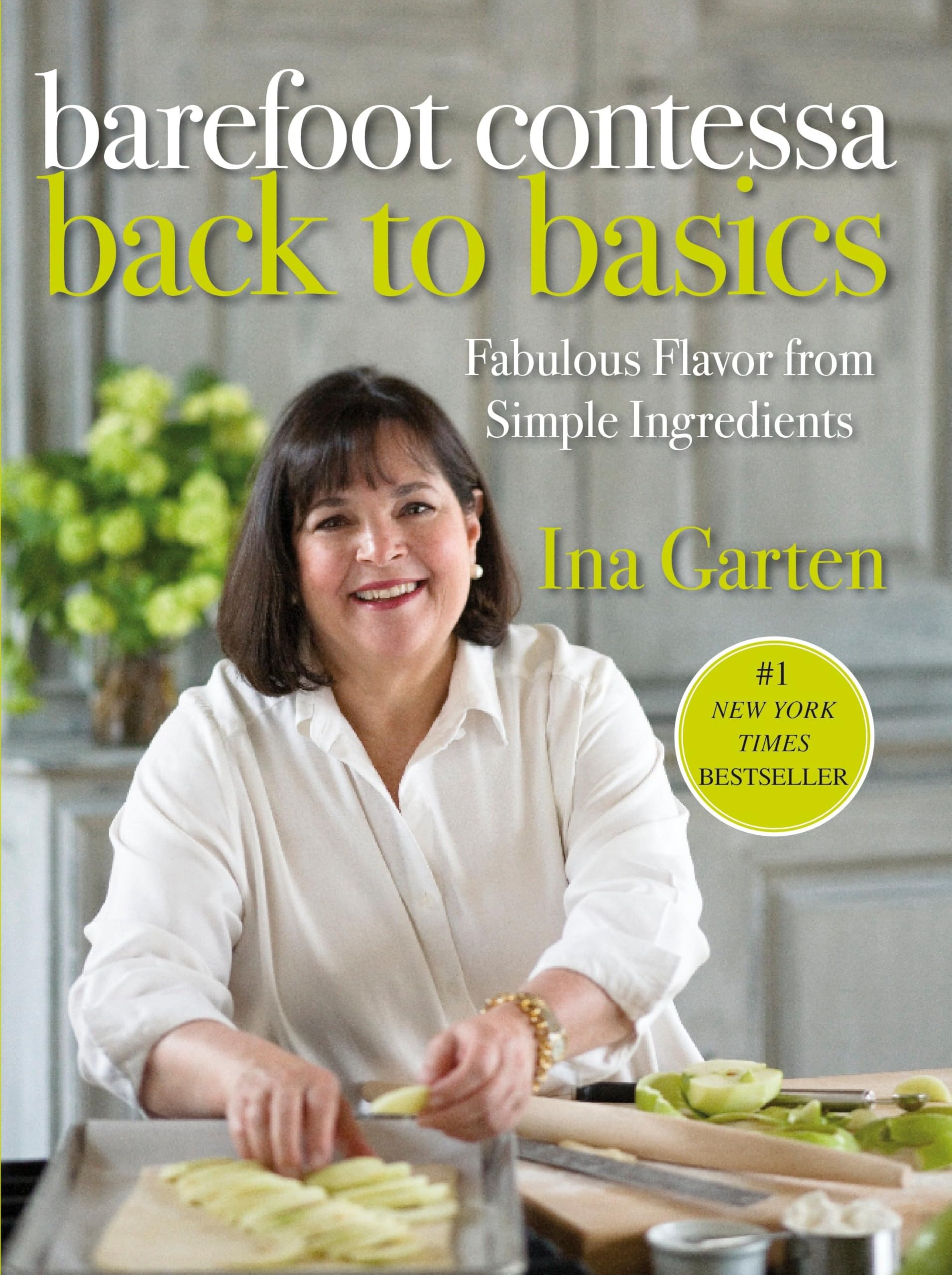 Barefoot Contessa Back to Basics: Fabulous Flavor from Simple Ingredients: A Cookbook Leisure, Home & Garden