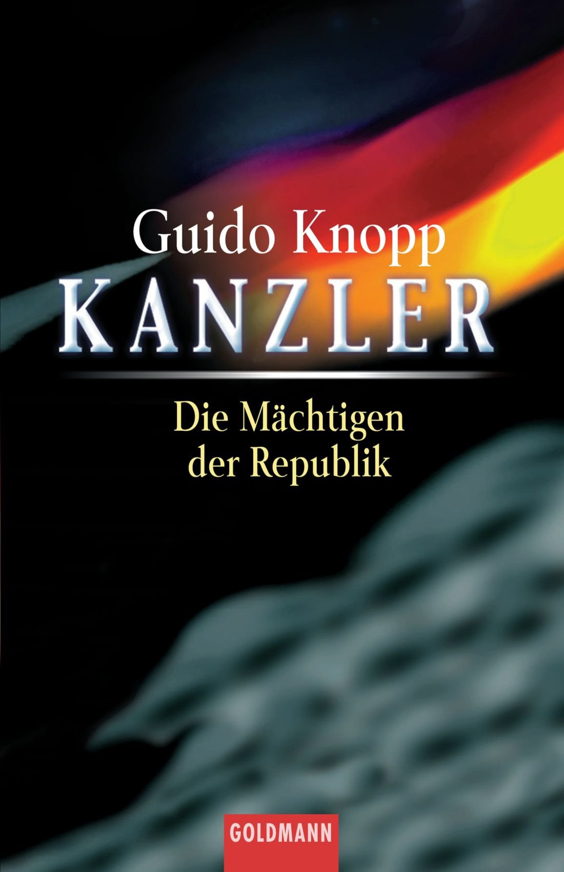 Kanzler: Die Machtiegen Der Republik Politics & History